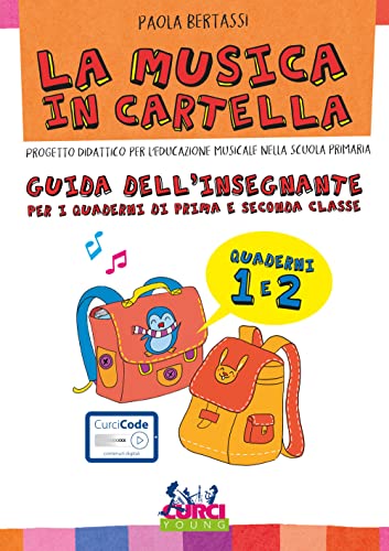 La Musica In Cartella. Guida Dell'Insegnante Per I Quaderni Di Prima E Seconda Classe