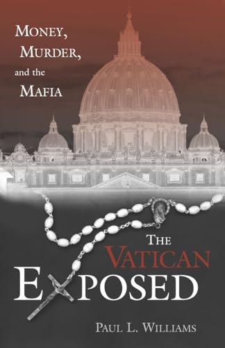 The Vatican Exposed: Money, Murder, And The Mafia