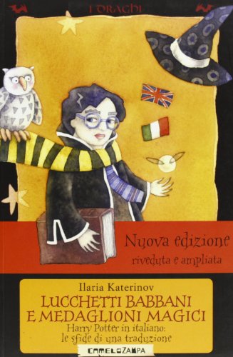 Lucchetti Babbani E Medaglioni Magici. Harry Potter In Italiano: Le Sfide Di Una Traduzione