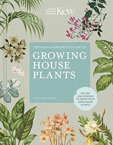 The Kew Gardener’S Guide To Growing House Plants: The Art And Science To Grow Your Own House Plants (3)