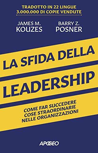 La Sfida Della Leadership. Come Far Succedere Cose Straordinarie Nelle Organizzazioni