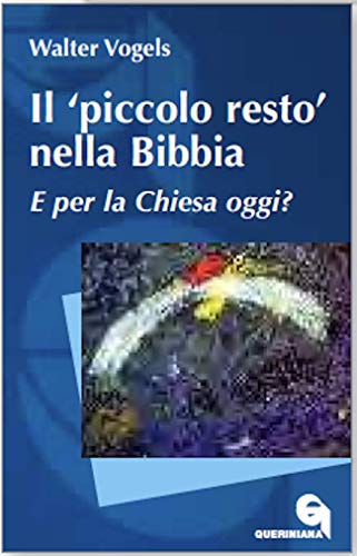 Il «Piccolo Resto» Nella Bibbia. E Per La Chiesa Oggi?