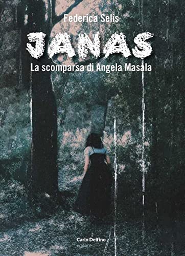 Janas. La Scomparsa Di Angela Masala