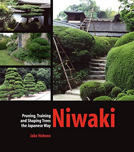 Niwaki: Pruning, Training And Shaping Trees The Japanese Way