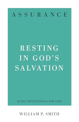 Assurance: Resting In God'S Salvation (31-Day Devotionals For Life)