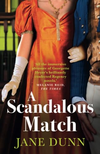 A Scandalous Match: The Brand New Sparkling Historical Romance From Sunday Times Bestseller Jane Dunn For 2024