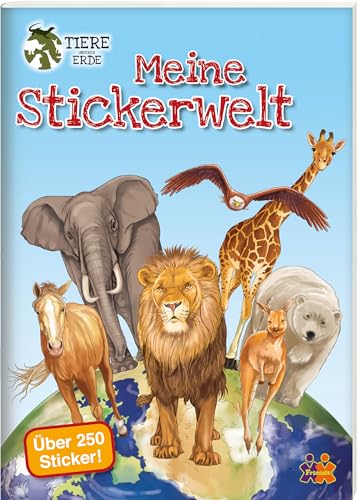 Meine Stickerwelt. Tiere Unserer Erde Mit Über 250 Stickern
