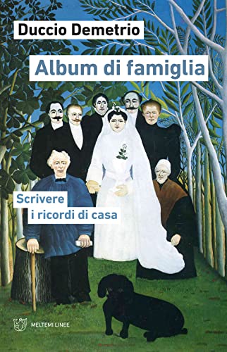 Album Di Famiglia. Scrivere I Ricordi Di Casa