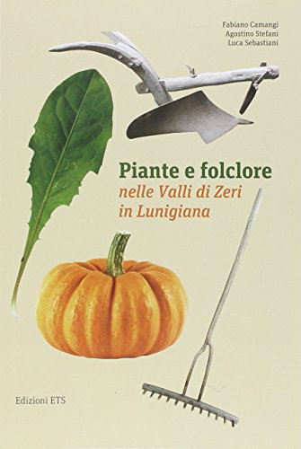 Piante E Folclore Nella Valli Di Zeri In Lunigiana