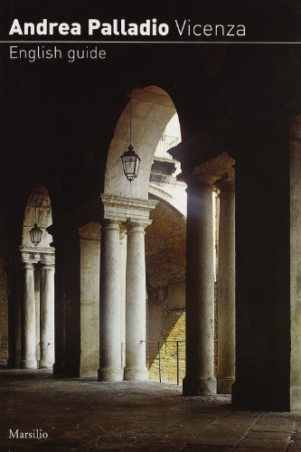 Andrea Palladio. Vicenza. Ediz. Inglese