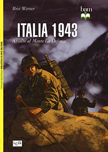 Italia 1943. Assalto Al Monte La Defensa