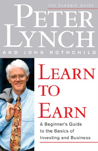 Learn To Earn: A Beginner'S Guide To The Basics Of Investing And Business