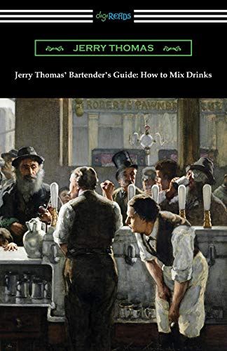 Jerry Thomas' Bartender'S Guide: How To Mix Drinks