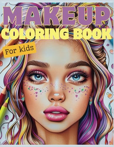 Makeup Coloring Book For Kids: 60 Illustrations For Creative Makeup