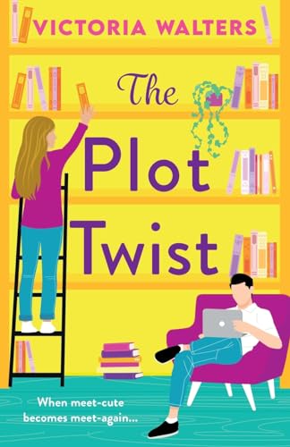 The Plot Twist: Booktok Made Me Buy It! The Brand New Second-Chance Romantic Comedy From Victoria Walters For 2024