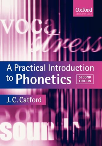 A Practical Introduction To Phonetics (Oxford Textbooks In Linguistics) [Lingua Inglese]