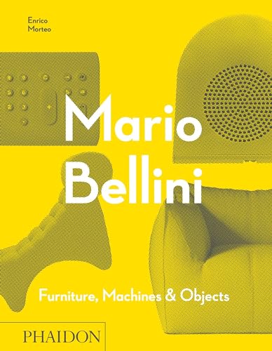 Mario Bellini. Ediz. Illustrata: Furniture, Machines & Objects: 0000