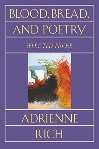 Blood, Bread, And Poetry: Selected Prose 1979 -1985