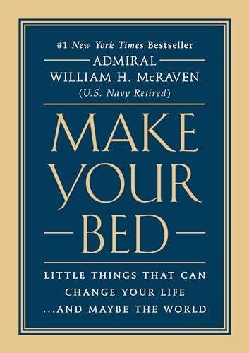 Make Your Bed: Little Things That Can Change Your Life... And Maybe The World