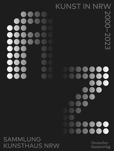 A-Z Kunst In Nrw 2000-2023: Sammlung Kunsthaus Nrw