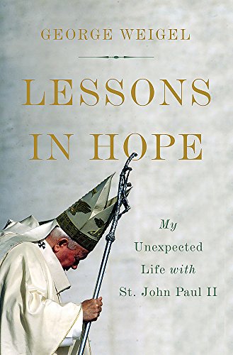 Lessons In Hope: My Unexpected Life With St. John Paul Ii