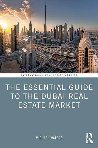 The Essential Guide To The Dubai Real Estate Market