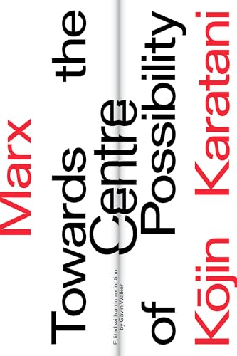 Marx: Towards The Centre Of Possibility