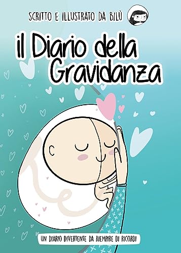 Il Diario Della Gravidanza. Un Diario Divertente Da Riempire Di Ricordi