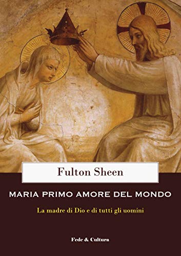 Maria Primo Amore Del Mondo