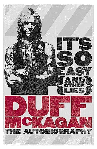 It'S So Easy (And Other Lies): The Autobiography