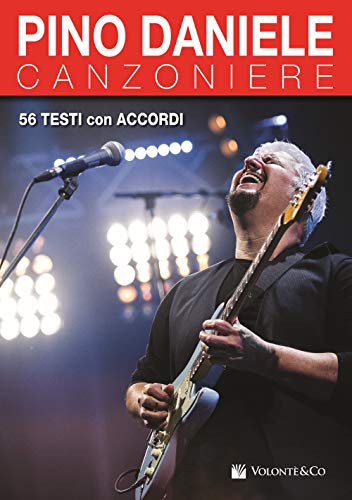 Pino Daniele. Canzoniere. 56 Successi In Testi E Accordi
