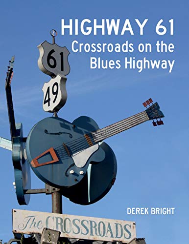 Highway 61: Crossroads On The Blues Highway