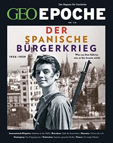Geo Epoche 116/2022 - Der Spanische Bürgerkrieg: Das Magazin Für Geschichte