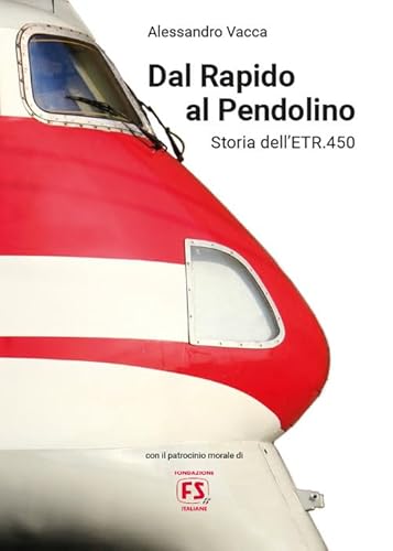 Dal Rapido Al Pendolino. Storia Dell'Etr.450