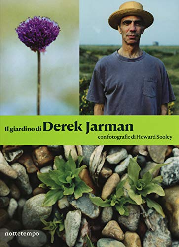 Il Giardino Di Derek Jarman. Ediz. Illustrata