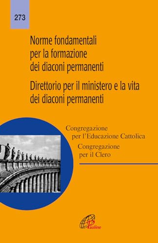 Norme Fondamentali Per La Formazione Dei Diaconi Permanenti. Direttorio Per Il Ministero E La Vita Dei Diaconi Permanenti