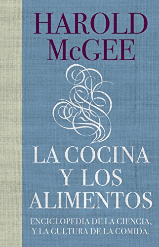 Cocina Y Los Alimentos, La [Lingua Spagnola]: Enciclopedia De La Ciencia Y La Cultura De La Comida / Encyclopedia Of Food Science And Culture