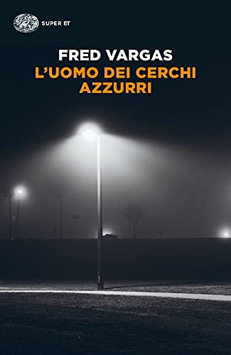L'Uomo Dei Cerchi Azzurri. I Casi Del Commissario Adamsberg