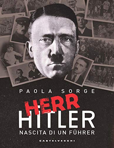 Herr Hitler: Nascita Di Un Fuhrer
