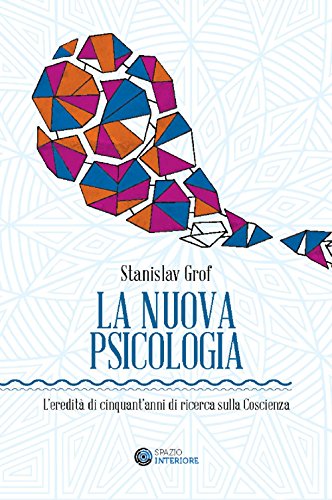 La Nuova Psicologia. L'Eredità Di Cinquant'Anni Di Ricerca Sulla Coscienza