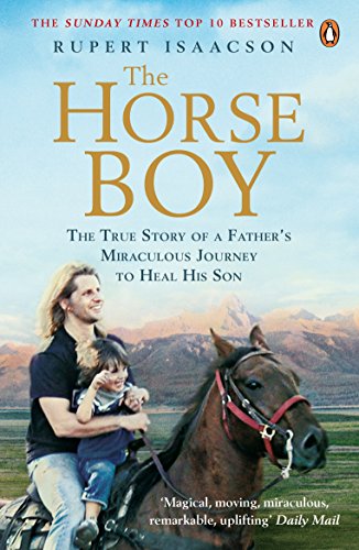 The Horse Boy: A Father'S Miraculous Journey To Heal His Son [Lingua Inglese]