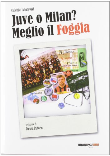Juve O Milan? Meglio Il Foggia