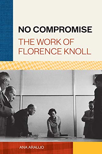 No Compromise: The Work Of Florence Knoll