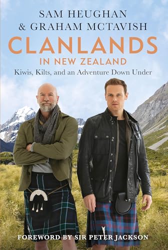 Clanlands In New Zealand: Kiwis, Kilts, And An Adventure Down Under