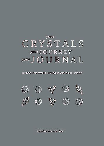 Your Crystals, Your Journey, Your Journal: Find Your Crystal Code