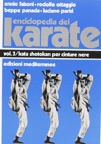 Enciclopedia Del Karatè. Kata Per Cinture Nere (Vol. 3)