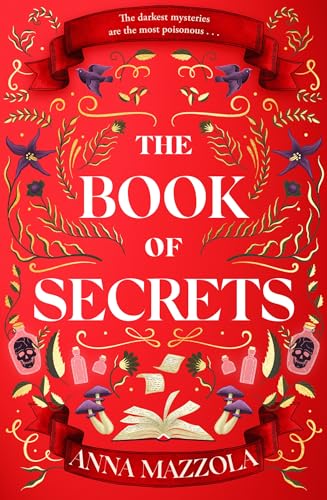 The Book Of Secrets: The Dark And Dazzling New Book From The Author Of The Clockwork Girl!
