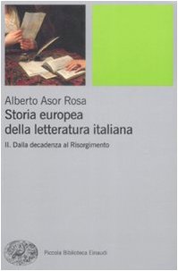 Storia Europea Della Letteratura Italiana. Dalla Decadenza Al Risorgimento (Vol. 2)