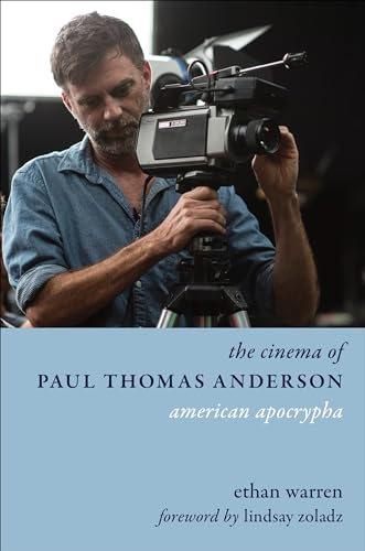 The Cinema Of Paul Thomas Anderson: American Apocrypha