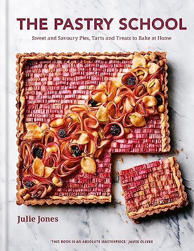 The Pastry School: Sweet And Savoury Pies, Tarts And Treats To Bake At Home